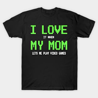 I Love My Mom for Teen Video Games T-Shirt